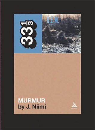 Murmur (33⅓ Series) - J. Niimi