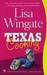 Texas Cooking (Texas Hill Country #1) by Lisa Wingate