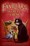 Secrets of the Crown (The Familiars, #2)