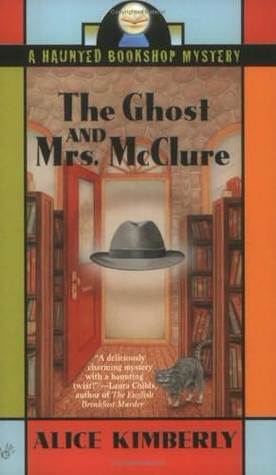 The Ghost and Mrs. McClure by Alice Kimberly