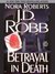 Betrayal in Death (In Death, #12) by J.D. Robb
