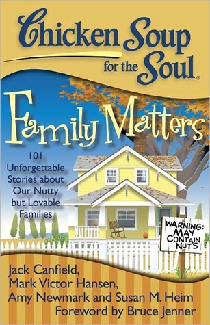 Libros gratis descargados Chicken Soup for the Soul: Family Matters: 101 Unforgettable Stories about Our Nutty but Lovable Families