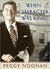 When Character Was King by Peggy Noonan