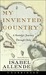 My Invented Country A Nostalgic Journey Through Chile by Isabel Allende