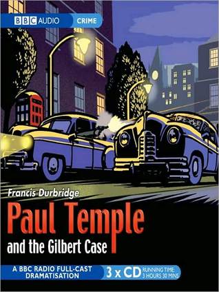 paul-temple-and-the-gilbert-case-a-bbc-radio-full-cast-dramatization