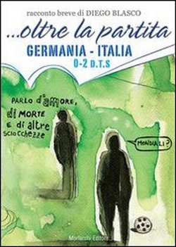 ... oltre la partita. Germania-Italia 0-2 d.t.s. por Diego Blasco MOBI EPUB 978-8860743022