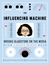 The Influencing Machine Brooke Gladstone on the Media by Brooke Gladstone