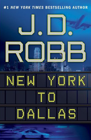 New York to Dallas (In Death, #33)