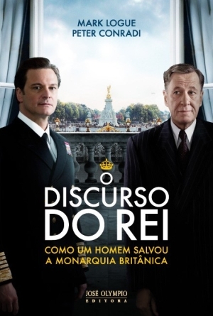 O Discurso do Rei: Como um Homem Salvou a Monaquia Britanica