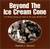 Beyond the Ice Cream Cone The Whole Scoop on Food at the 1904 World's Fair by Pamela J. Vaccaro
