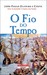 O Fio do Tempo by João Paulo Oliveira e Costa