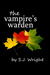 The Vampire's Warden (Undead in Brown County, #1) by S.J. Wright