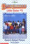 Karen's School Picture (Baby-Sitters Little Sister, #5)
