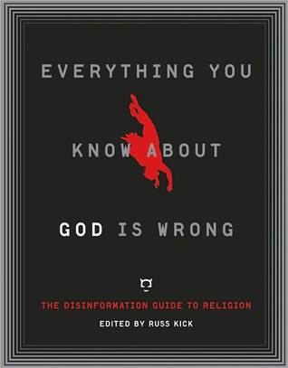 The Disinformation Guide to Religion - Russ Kick (Editor)