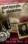 Photographs & Phantoms (Gaslight Chronicles, #2)