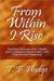 From Within I Rise: Spiritual Triumph Over Death and Conscious Encounters with "The Divine Presence"