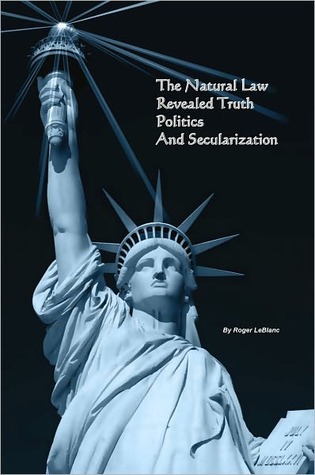 The Natural Law, Revealed Truth, Politics, & Secularization