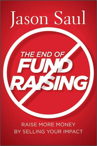 the-end-of-fundraising-raise-more-money-by-selling-your-impact