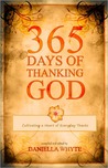 365 Days of Thanking God: Cultivating a Heart of Everyday Thanks