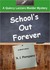 School's Out Forever by A.J. Pompano