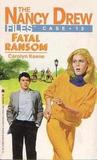 Fatal Ransom (Nancy Drew: Files, #12)