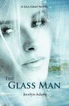 The Glass Man (Lila Gray, #1)