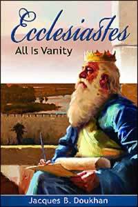 Ecclesiastes: All Is Vanity by Jacques B. Doukhan