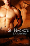 St. Nacho's by Z.A. Maxfield St. Nacho's by Z.A. Maxfield