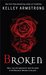 Broken (Women of the Otherworld, #6) by Kelley Armstrong