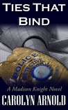 Ties That Bind (Madison Knight, #1)