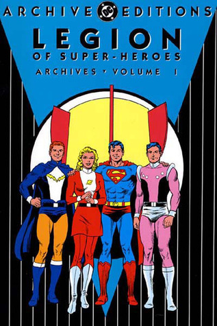 Legion Of Super Heroes Archives Vol 1 By Jerry Siegel Legion Of Super Heroes Archives Vol 1 By Jerry Siegel