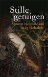 Stille getuigen: sporen van misdaad in 25 verhalen