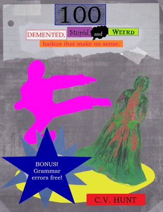 EBooks Kindle más vendidos 100 Demented, Stupid, and Weird Haikus That Make No Sense.