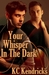 Your Whisper in the Dark (The Men of Marionville, #4) by K.C. Kendricks