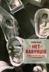 Het babyhuis: kinderen en ouders door oorlog en honger gescheiden