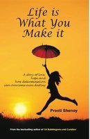 Cover of Life is What You Make It: A Story of Love, Hope and How Determination Can Overcome Even Destiny