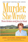Three Strikes and You're Dead (Murder, She Wrote, #26)