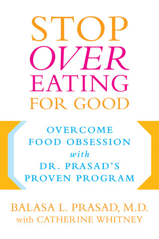 stop-overeating-for-good-overcoming-food-obsession-with-dr-prasad-s-proven-program