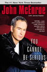 You Cannot Be Serious by John McEnroe