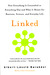 Linked: How Everything Is Connected to Everything Else and What It Means for Business, Science, and Everyday Life