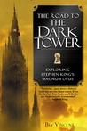 The Road to the Dark Tower: Exploring Stephen King’s Magnum Opus