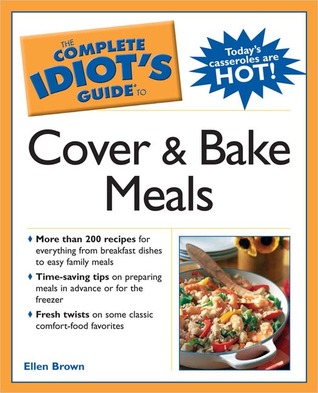 The Complete Idiot's Guide to Cover and Bake Meals DJVU PDF 978-1592573714