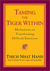 Taming the Tiger Within: Meditations on Transforming Difficult Emotions