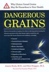 Dangerous Grains: The Devastating Truth about Wheat and Gluten, and How to Restore Your Health