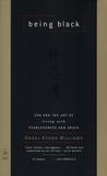 Being Black: Zen and the Art of Living with Fearlessness and Grace