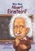Who Was Albert Einstein? by Jess M. Brallier