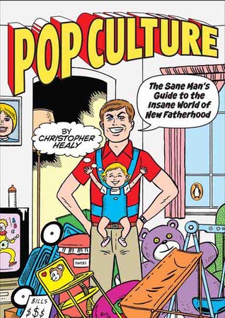 pop-culture-the-sane-man-s-guide-to-the-insane-world-of-new-fatherhood