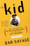 The Kid: (What Happened After My Boyfriend and I Decided to Go Get Pregnant) an Adoption Story
