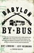 Babylon by Bus Or true story of two friends who gave up valuable franchise selling T-shirts to find meaning & adventure in Iraq where they became employed by the Occupation... by Ray LeMoine
