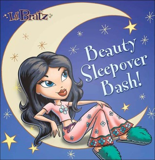 Lil' Bratz: Beauty Sleepover Bash! por Monique Z. Stephens FB2 MOBI EPUB 978-0448437309